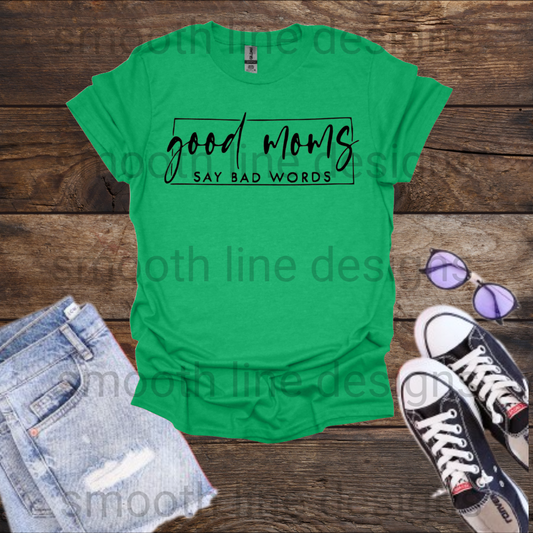 Embrace the funny side of motherhood with this "Good Moms Say Bad Words" t-shirt! Made from soft, comfortable fabric, this funny mom shirt is perfect for casual wear or those busy days when you need a laugh.