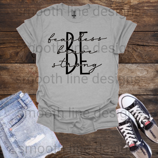 Empower yourself and others with this "Be Fearless Brave Strong" t-shirt! Made from soft, comfortable fabric, this inspirational tee is perfect for anyone who wants to show their inner strength.